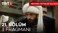 Mehmed: Fetihler Sultanı 21. Bölüm 3. Fragmanı: Fethin Adımları Hızlanıyor!