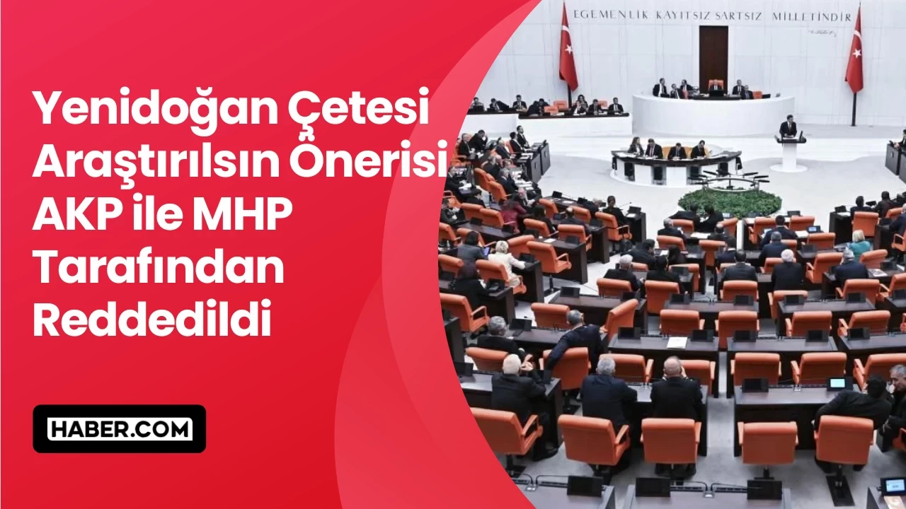 Yenidoğan Çetesi Skandalına İlişkin Araştırma Önergesi AK Parti ve MHP Oylarıyla Reddedildi