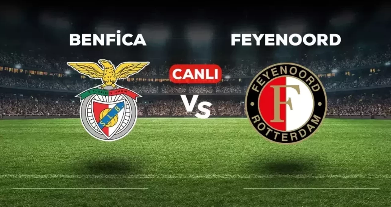 Benfica - Feyenoord Maçı CANLI İzle! Hangi Kanalda ve Nasıl İzlenir?