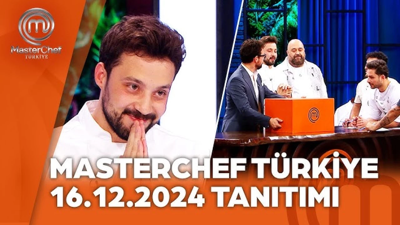 MasterChef Kim Kazandı 16 Aralık 2024: Hasan Biltekin'in Konuk Olduğu MasterChef'te Son 7 Heyecanı!