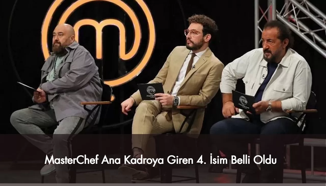 MasterChef Ana Kadroya Giren 4. İsim Belli Oldu