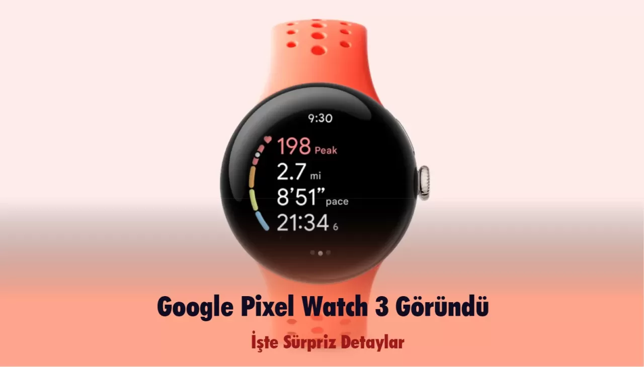 Google Pixel Watch 3 Göründü! İşte Sürpriz Detaylar