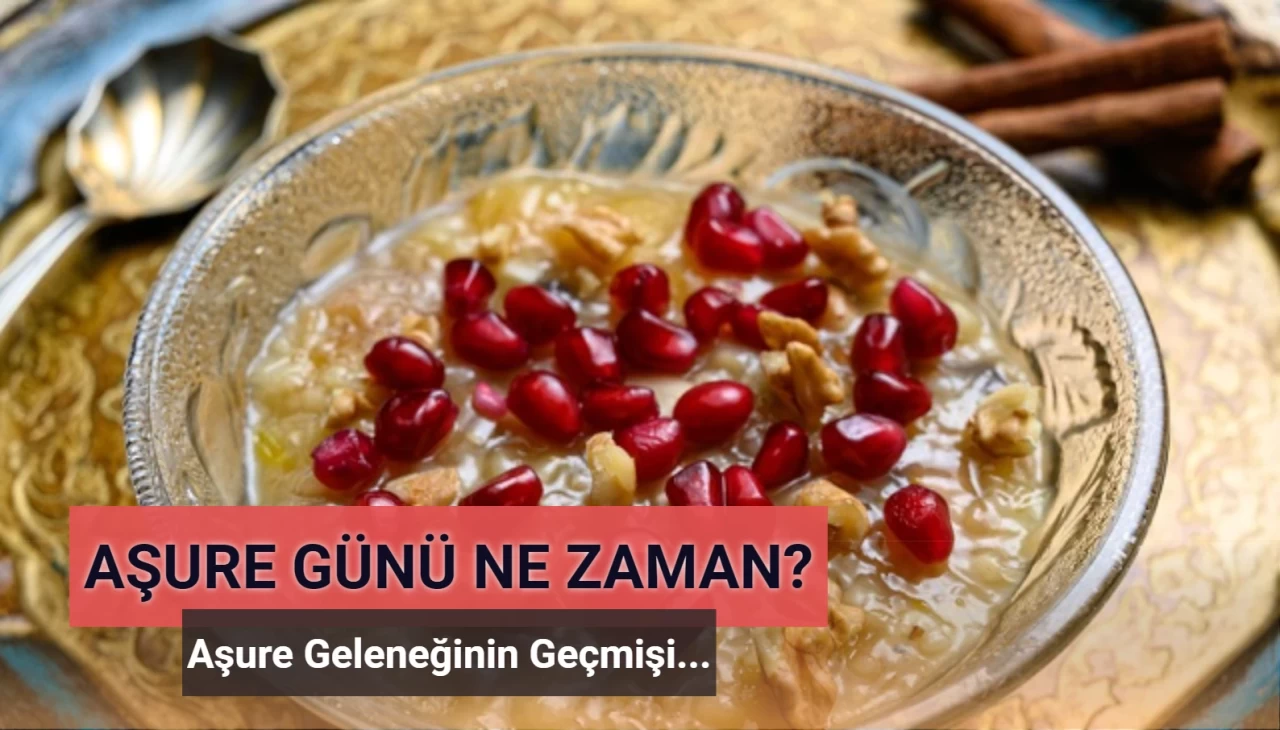 Aşure Günü Ne Zaman? Aşure Geleneğinin Geçmişi