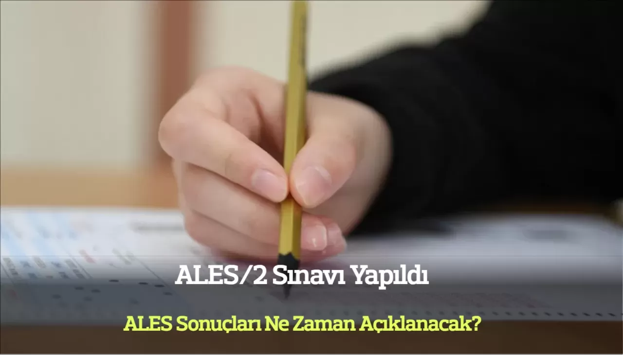 ALES/2 Sınavı Yapıldı! İşte Sonuçların Açıklanacağı Tarih