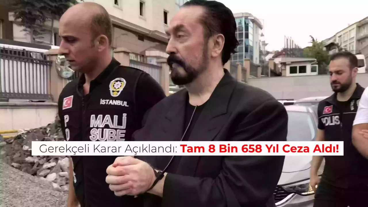 Adnan Oktar’ın Cezası Belli Oldu: Tam 8 Bin 658 Yıl! İşte Suçları