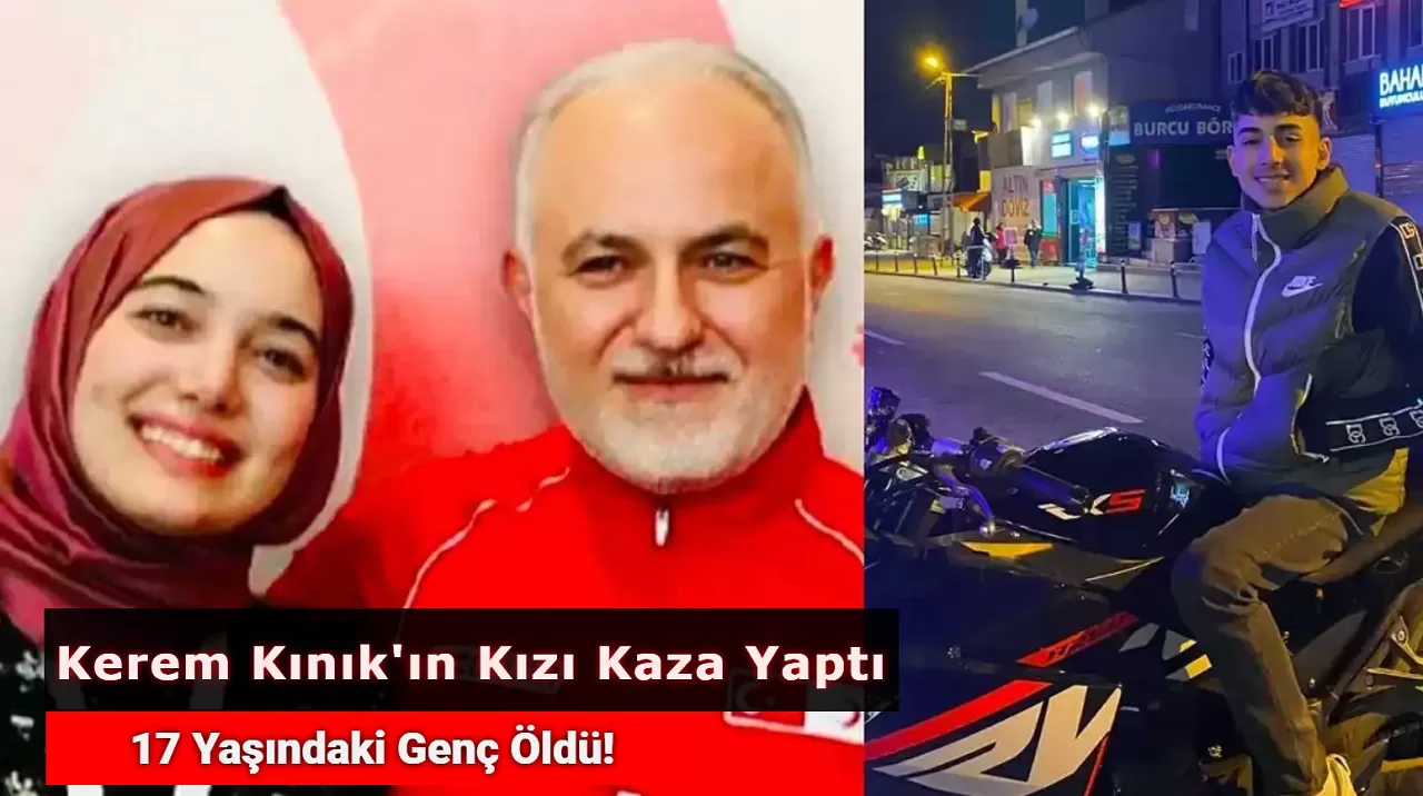 Kızılay Eski Başkanı Kerem Kınık’ın Kızı Motosikletli Gence Çarptı! 17 Yaşındaki Genç Öldü