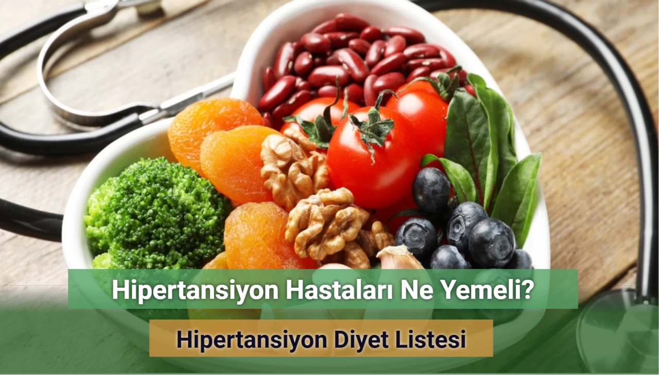 Hipertansiyon Hastaları Ne Yemeli? Hipertansiyon Diyet Listesi!