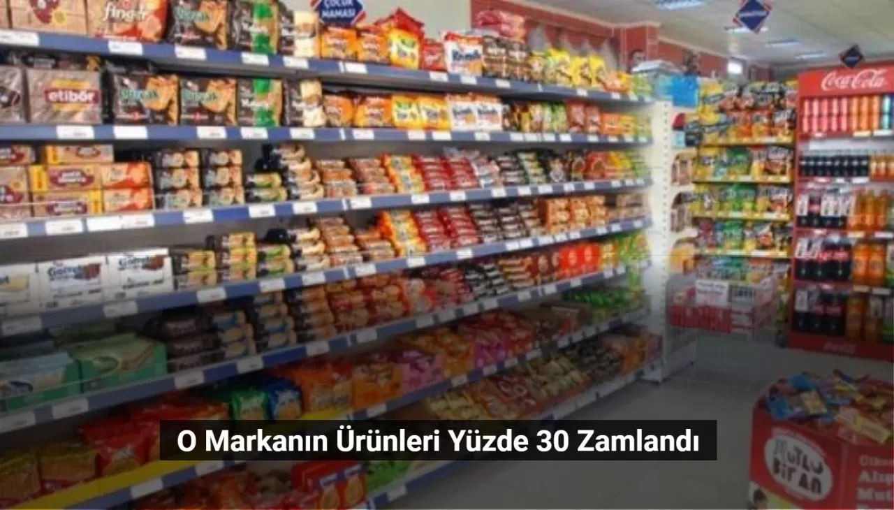 O Markanın Ürünleri Yüzde 30 Zamlanıyor! Yarından İtibaren Geçerli Olacak