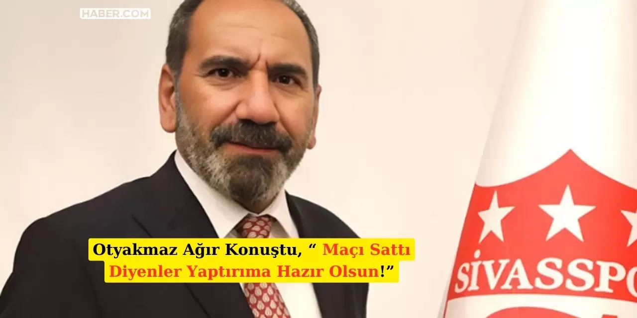 Mecnun Otyakmaz: 'Hakem Maçı Sattı' Diyen Cezalandırılacak