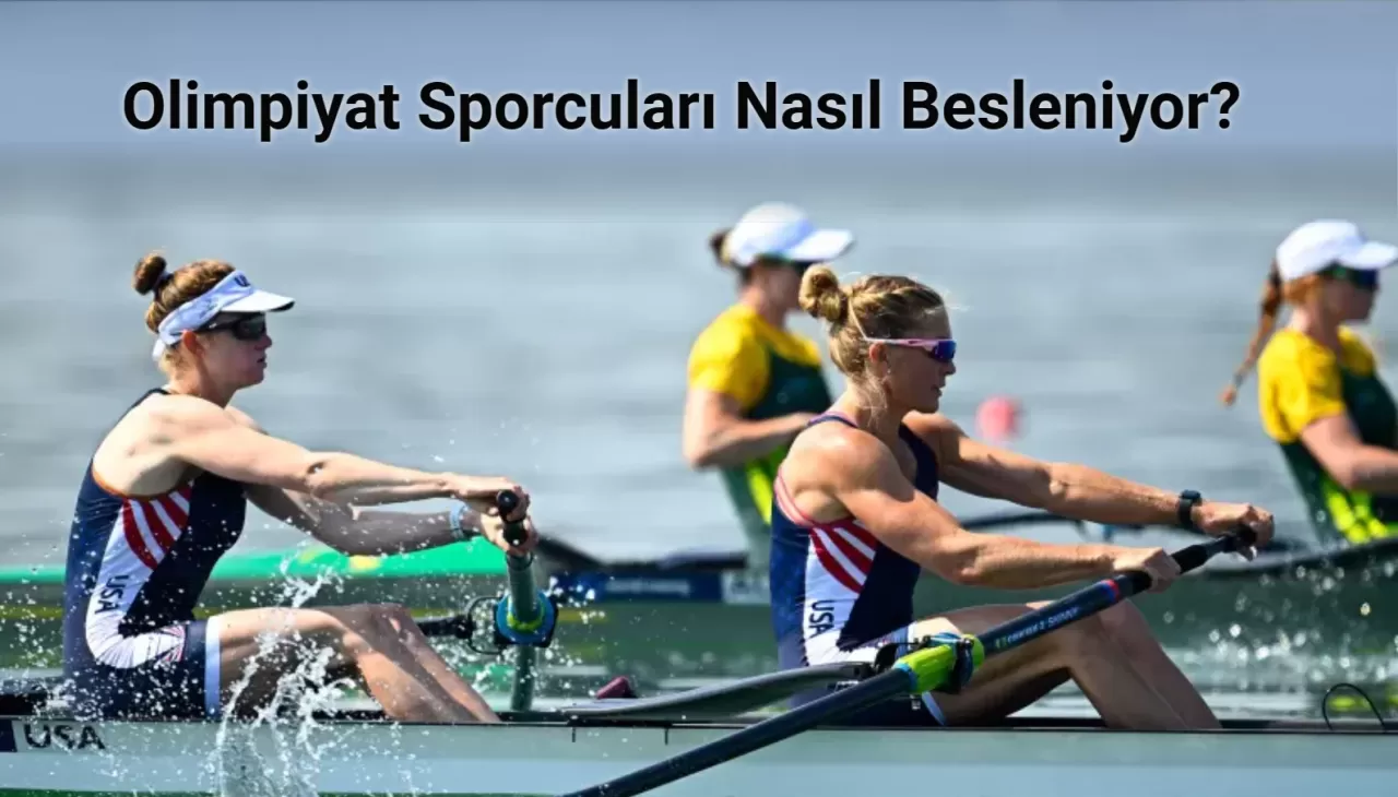 Olimpiyat Sporcuları Nasıl Besleniyor?