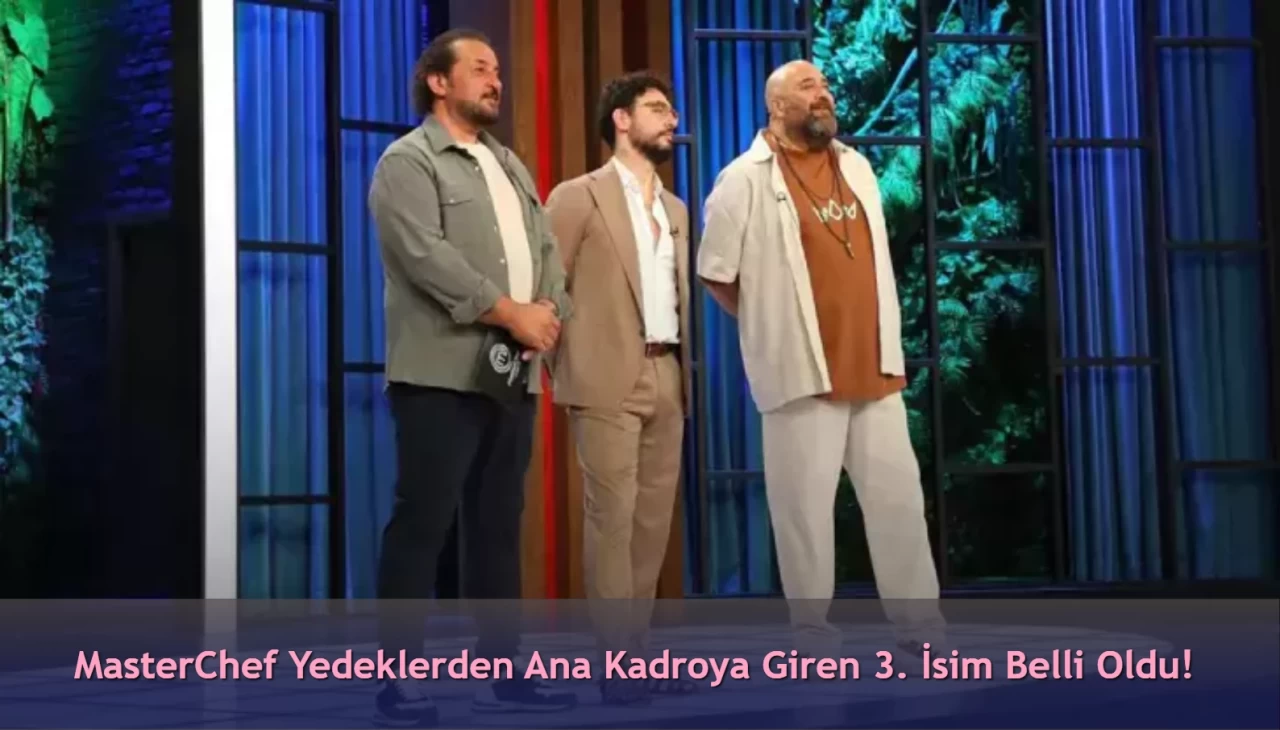 MasterChef Yedeklerden Ana Kadroya Kim Girdi 23 Ağustos 2024?