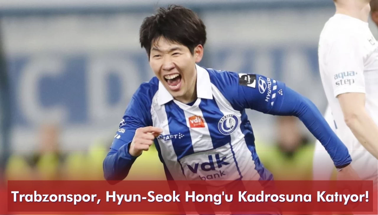 Trabzonspor, Hyun-Seok Hong'u Kadrosuna Katıyor!