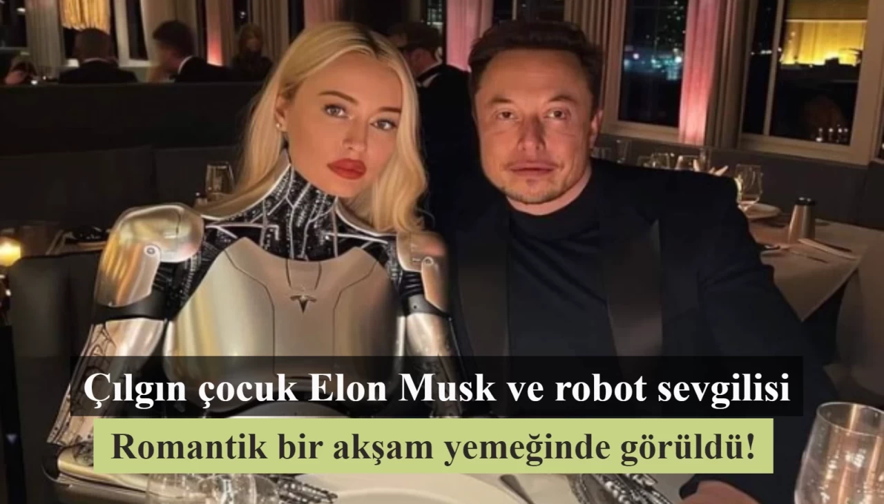 Elon Musk Robot Sevgilisiyle Romantik Akşam Yemeğinde Görüldü