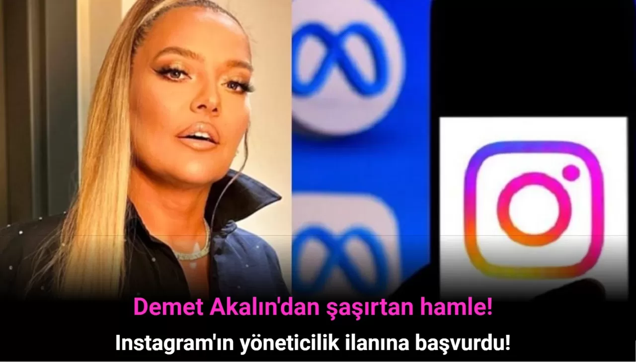 Instagram Türkçe Bilen Yönetici İlanı Açtı! Demet Akalın Pozisyona Başvurdu!