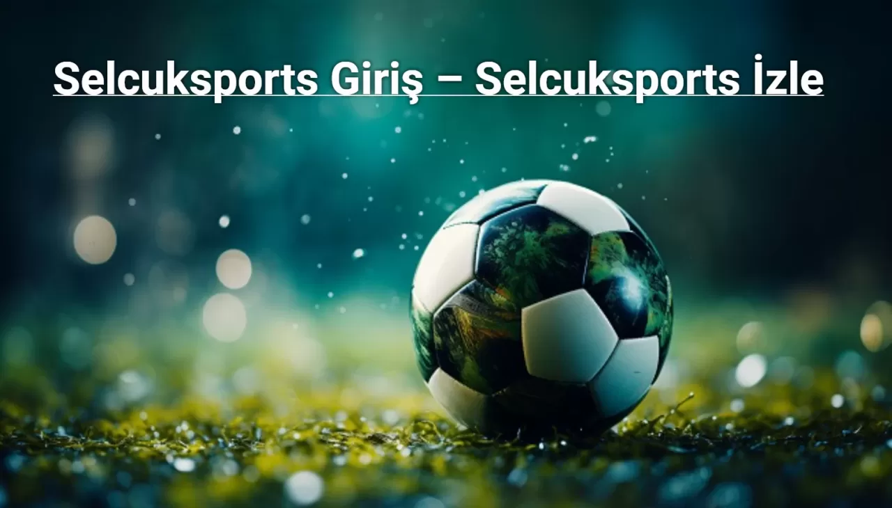 Selcuksports Giriş – Selcuksports İzle