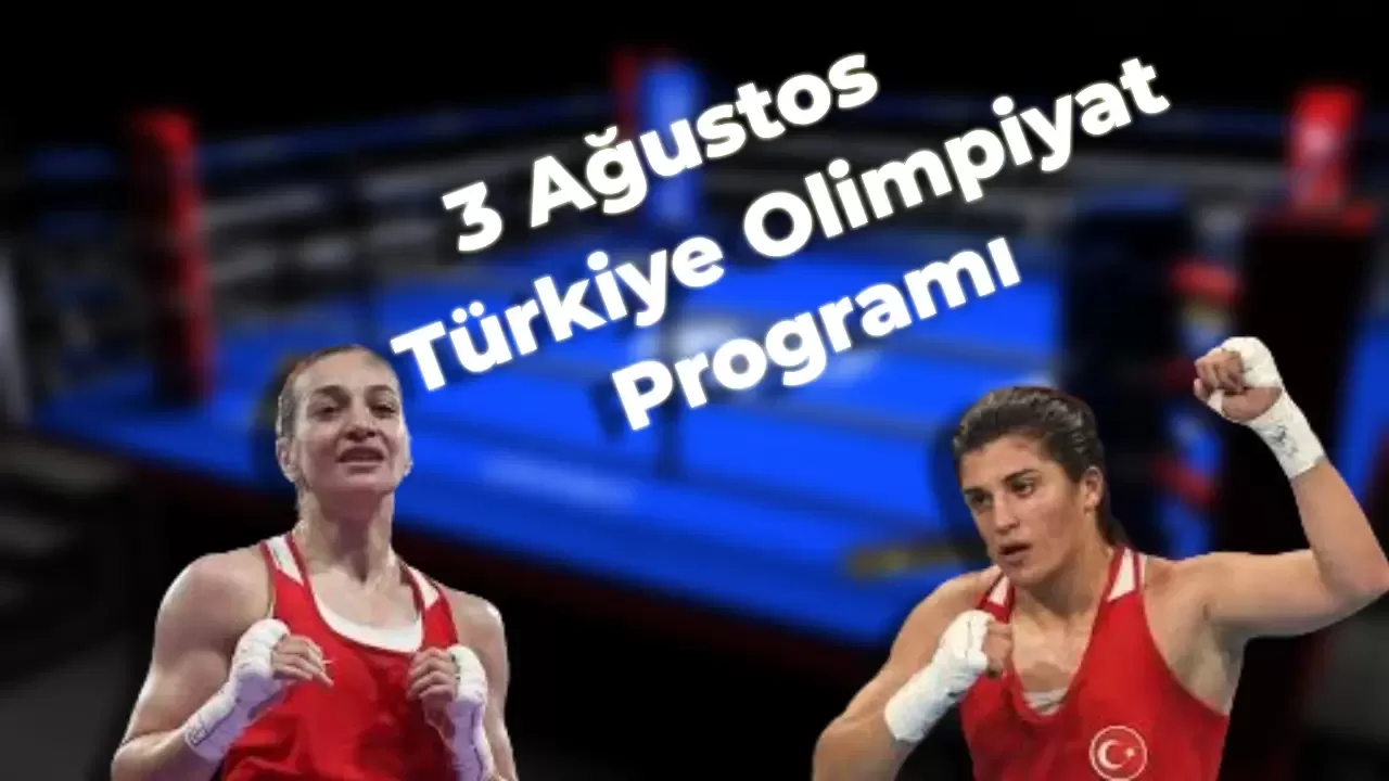 2024 Paris Olimpiyatları Takvimi: 3 Ağustos Türkiye’nin Oyun Programı