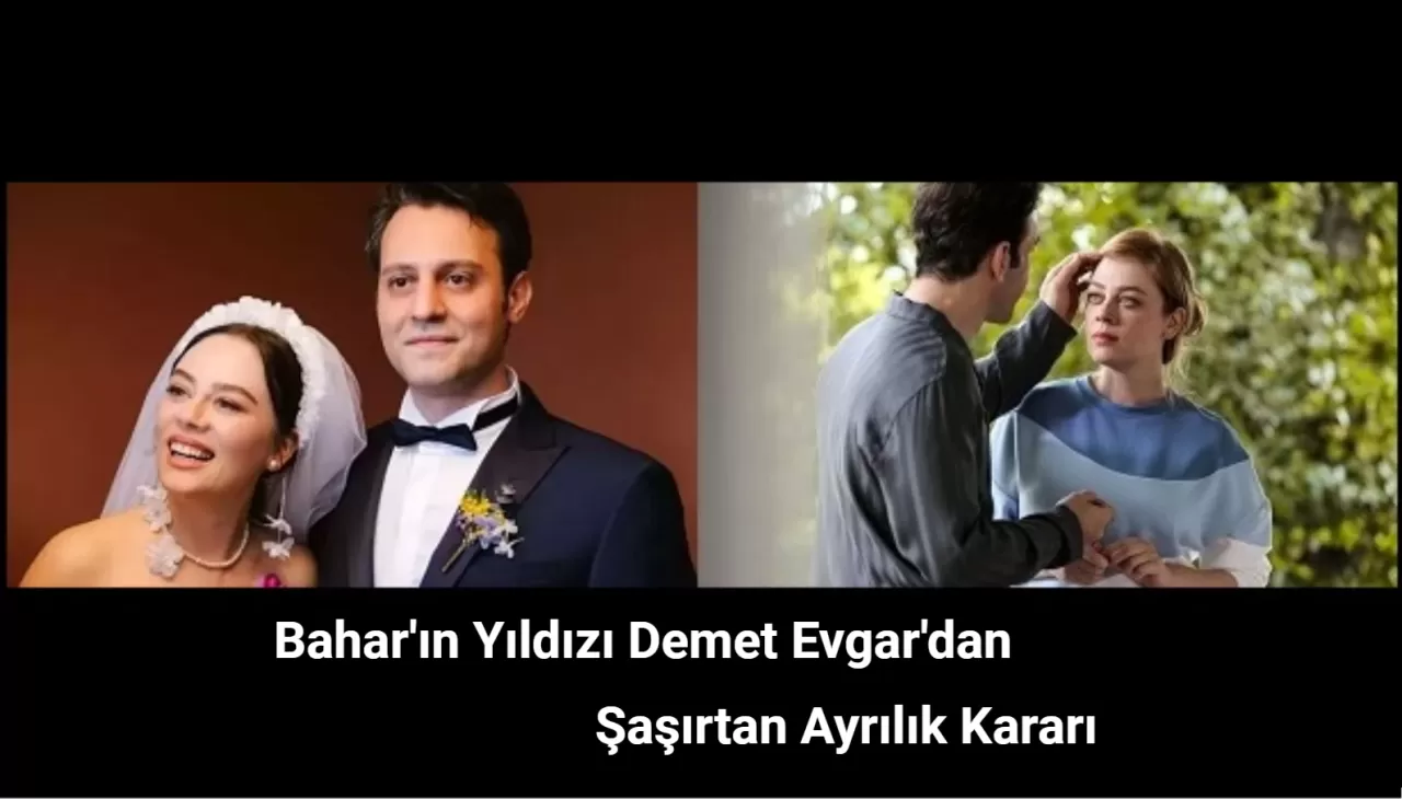 Demet Evgar'dan Şaşırtan Ayrılık Kararı