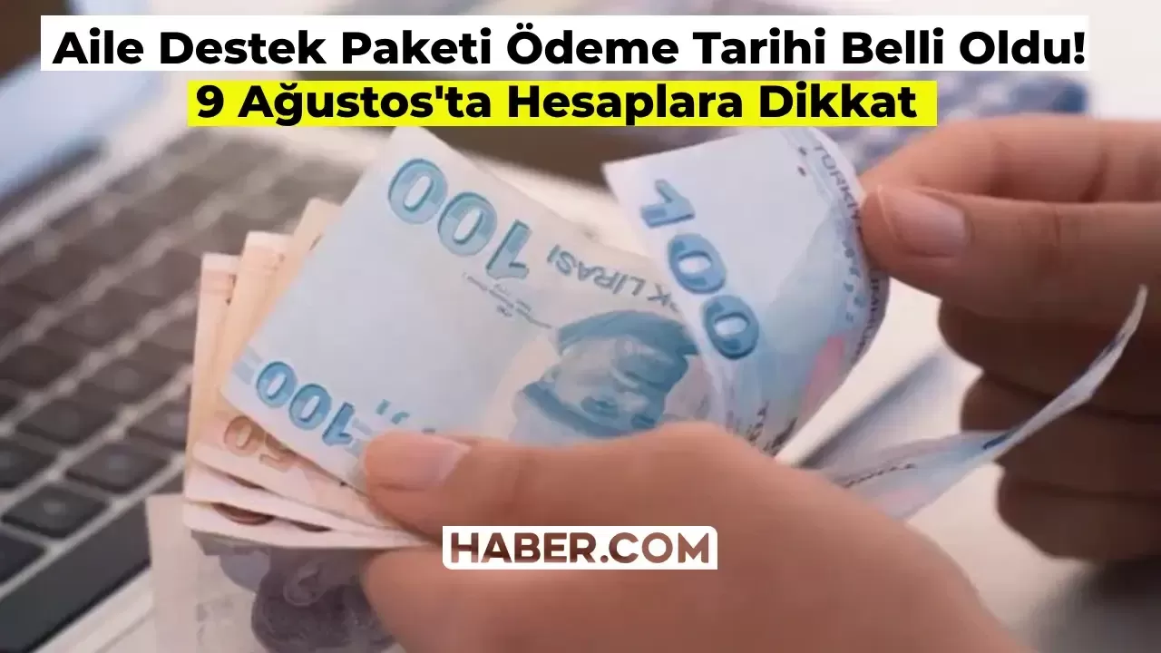 Aile Destek Programı Ödemeleri Ne Zaman Yatacak Sorusuna Yanıt Geldi: 9 Ağustos’ta Hesaplarda!