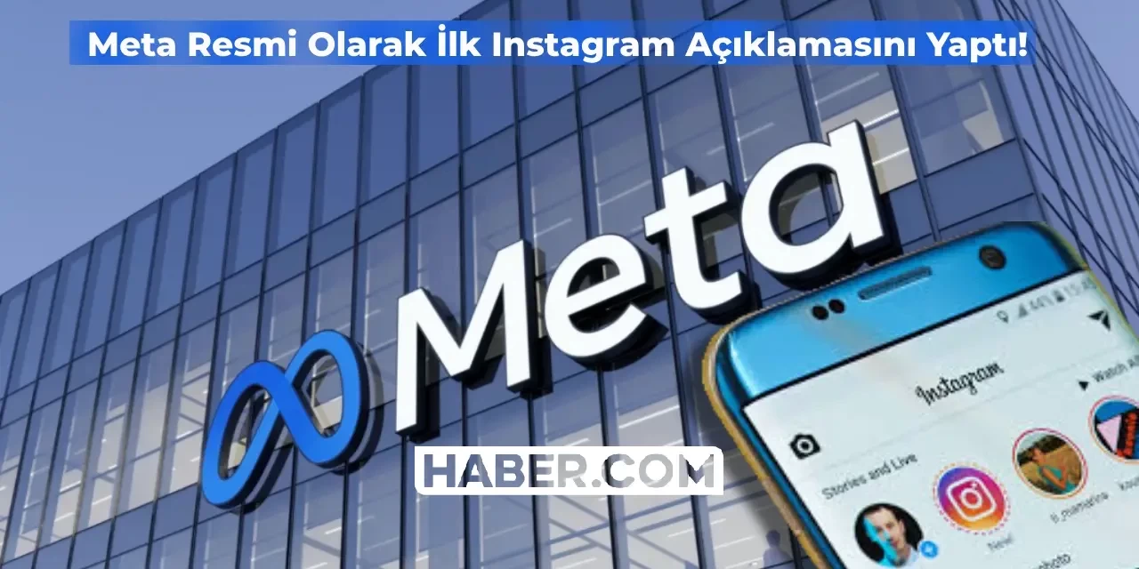 Meta’dan Instagram Erişimi için İlk Resmi Açıklama Geldi! Son Dakika Instagram’dan Türkiye Açıklaması