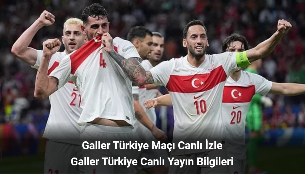 Galler Türkiye Maçı Canlı İzle – Galler Türkiye Canlı Yayın Bilgileri