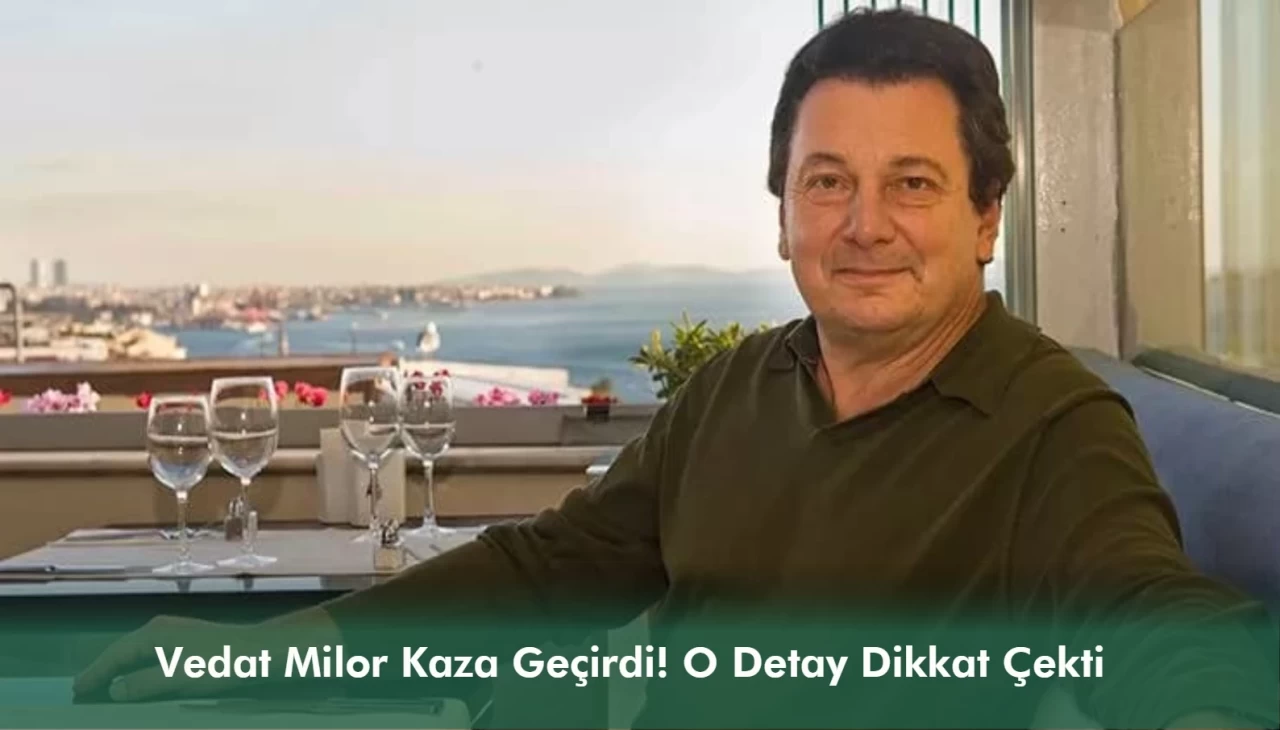 Vedat Milor Kaza Geçirdi! O Detay Dikkat Çekti