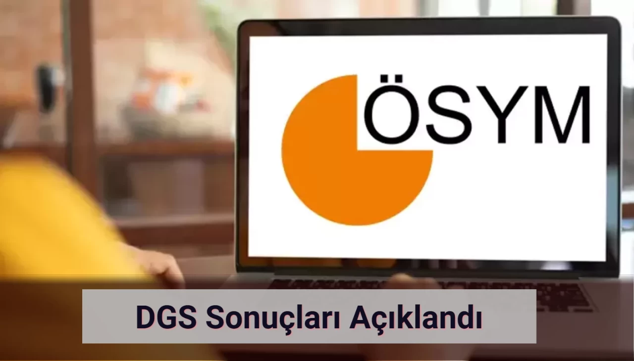 DGS Sonuçları Açıklandı! İşte DGS Sonuç Sorgulama Ekranı