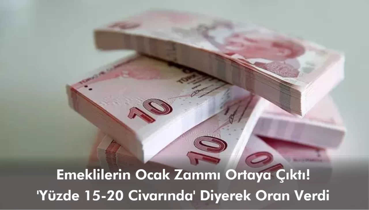 Emeklilerin Ocak Zammı Ortaya Çıktı! 'Yüzde 15-20 Civarında' Diyerek Oran Verdi