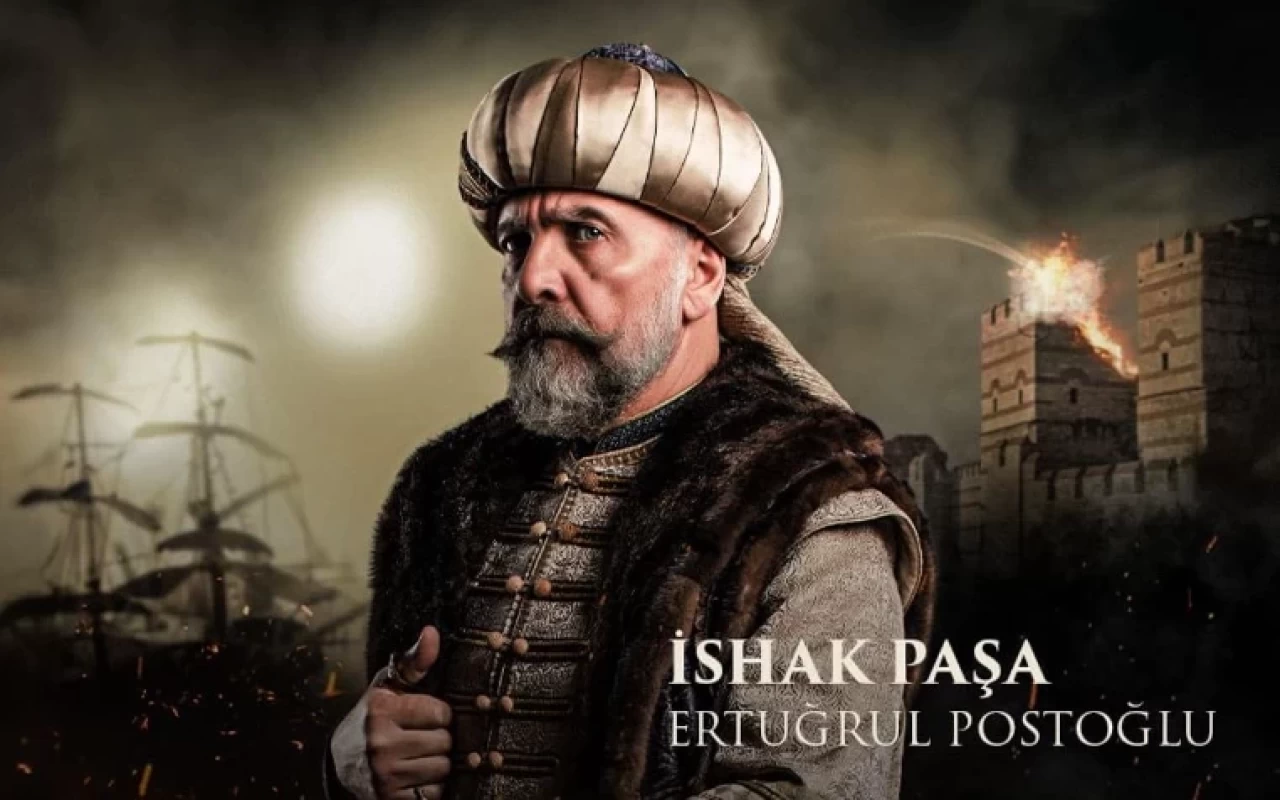 Mehmet Fetihler Sultanı İshak Paşa Kimdir? Ertuğrul Postoğlu’nun Canlandırdığı Karakterin Hikayesi