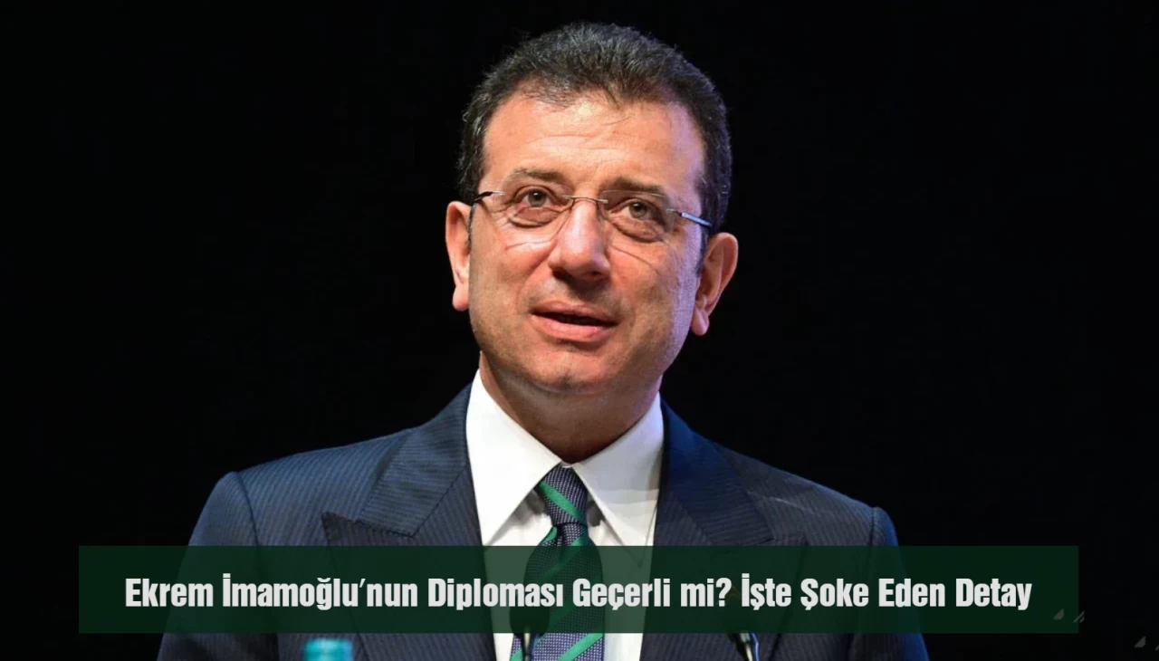 Ekrem İmamoğlu'nun Diploması Geçerli mi? İşte Şoke Eden Detay