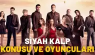 Siyah Kalp Dizisi Oyuncuları ve Karakterleri: Show TV’nin Yeni Sezon Bombası