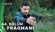 Yabani 44. Bölüm Fragmanı Yayınlandı: Yaman ve Hande’nin Arasındaki Savaş Kızışıyor!