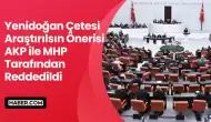 Yenidoğan Çetesi Skandalına İlişkin Araştırma Önergesi AK Parti ve MHP Oylarıyla Reddedildi