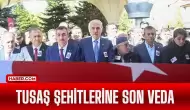 TUSAŞ Şehitlerine Son Veda: Ankara, Terör Saldırısında Şehit Olan 5 Kahramanı Uğurladı