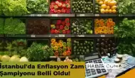 İstanbul’da Haziran Enflasyon Oranları Belli Oldu! İşte, İstanbul’un Zam Şampiyonu