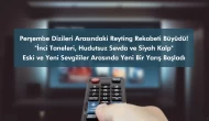 Perşembe Dizileri Arasındaki Reyting Rekabeti Büyüdü: Eski Sevgililerin Yarışı Başladı