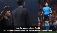 Okan Buruk Hakem Tehdidi İle Gündemde! Penaltı Veren Hakemi Uyardı!