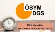 DGS Sonuçları Ne Zaman Açıklanacak 2024?