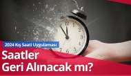 Saatler Geri Alınacak mı? 2024 Kış Saati Uygulaması Hakkında Detaylar