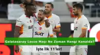 Galatasaray Lecce Maçı Ne Zaman Hangi Kanalda? İşte İlk 11'ler