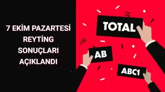 Reyting Sonuçları 7 Ekim 2024 Pazartesi: Dünün Reyting Birincisi Kim Oldu?