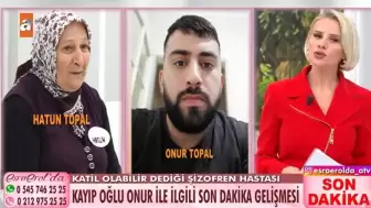 Esra Erol Onur Topal'ı Buldu: Şizofren Hastası Onur Katil Mi Çıktı?