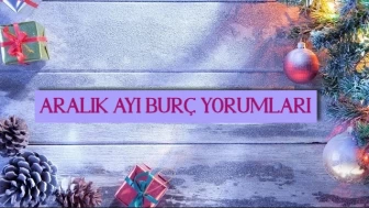 Aralık Ayı Burç Yorumları 2024! Aralık’ın En Şanslı Burçları Hangileri?