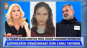 10 Yıldır Kayıptı: Seda Karar'ı Son Gören Arkadaşına Müge Anlı’da Gözaltı!