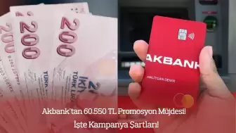 Akbank'tan Rekor Promosyon: 60 Bin 550 TL Verecek!