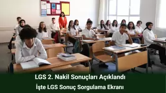 LGS 2. Nakil Sonuçları Açıklandı! İşte LGS Sonuç Sorgulama Ekranı