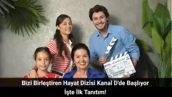 Bizi Birleştiren Hayat Dizisi Kanal D'de Başlıyor! İşte İlk Tanıtım