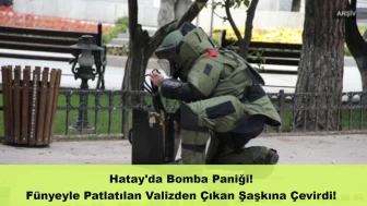 Hatay’da Bomba Paniği! Fünyeyle Patlatılan Valizden Çıkan Şaşkına Çevirdi