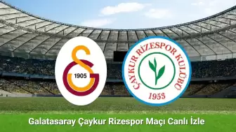 Galatasaray Çaykur Rizespor Maçı Canlı İzle | Galatasaray Rizespor İzle