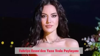 Fahriye Evcen Yaza Bu Pozlarla Veda Etti! Takipçilerinin Gözleri Kamaştı