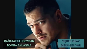 Çağatay Ulusoy’dan Bomba Anlaşma! Eşref Rüya Dizisinden Bölüm Başına Rekor Ücret Alacak